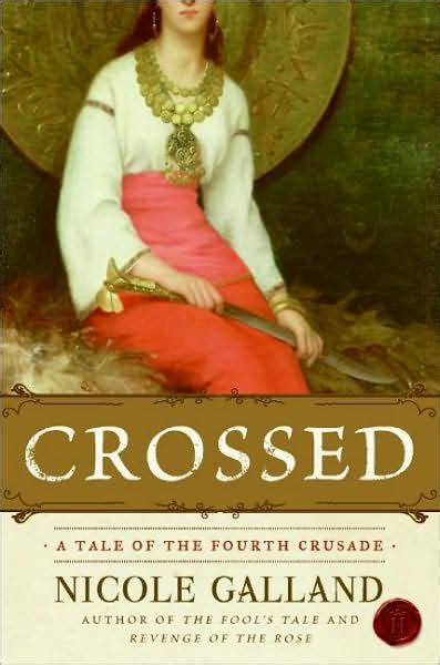 Read Crossed A Tale Of The Fourth Crusade By Nicole Galland