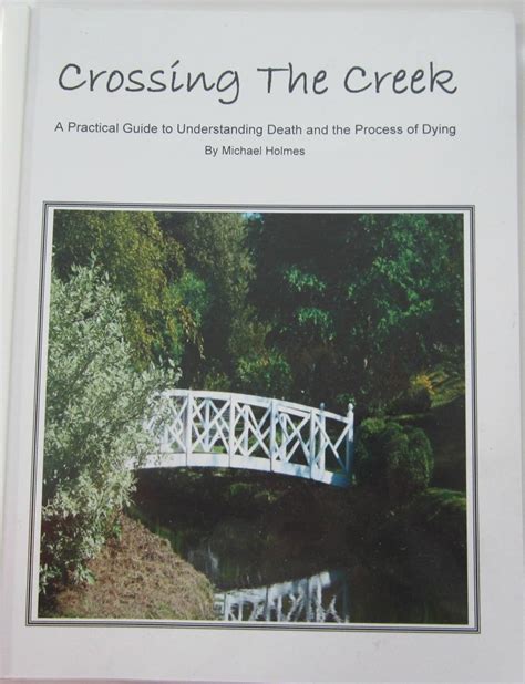 Crossing the creek a practical guide to understanding dying. - 850 jours pour abattre rené lucet.