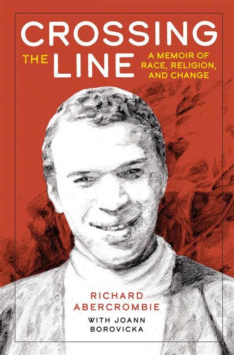 Download Crossing The Line A Memoir Of Race Religion And Change By Richard Abercrombie