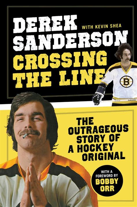 Download Crossing The Line The Outrageous Story Of A Hockey Original By Derek Sanderson