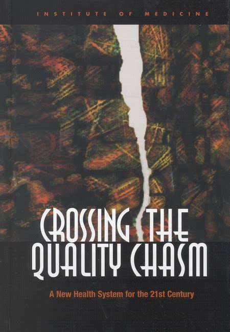 Read Crossing The Quality Chasm A New Health System For The 21St Century By Committee On Quality Of Health Care In America