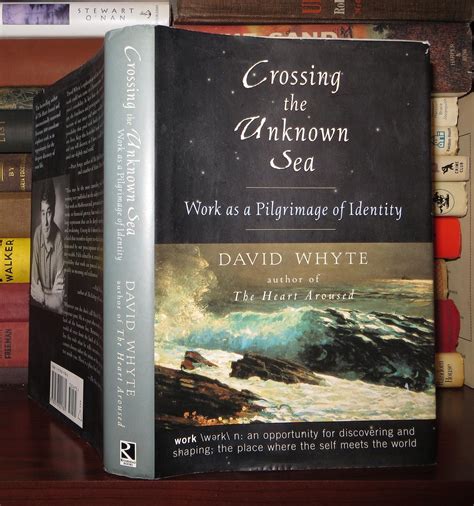 Full Download Crossing The Unknown Sea Work As A Pilgrimage Of Identity By David Whyte