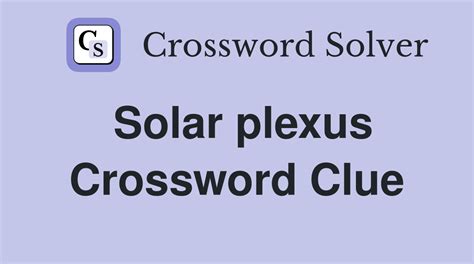 Crossword clue solar plexus. Things To Know About Crossword clue solar plexus. 