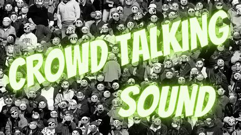 Crowd Sound Effects, Crowd Noise, Crowd Talking