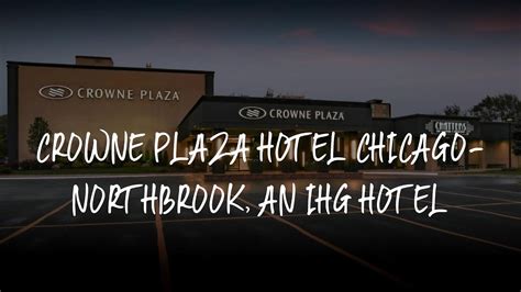 Crowne Plaza Hotel Chicago-Northbrook, an IHG Hotel Review