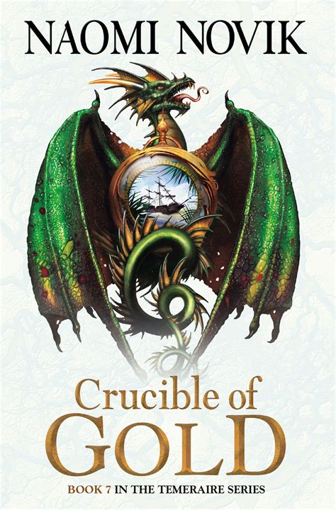 Read Crucible Of Gold Temeraire 7 By Naomi Novik