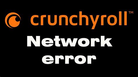 Crunchyroll network error. Things To Know About Crunchyroll network error. 