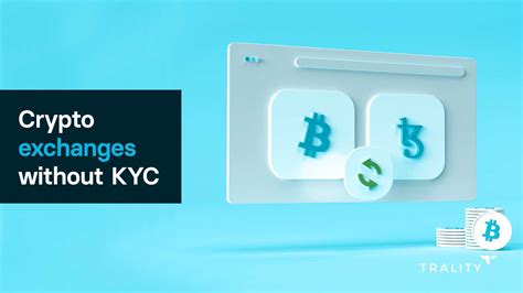 Crypto Exchanges Without KYC: Unleash the Power of Crypto