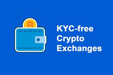 Crypto Exchanges Without KYC: Unveiling Privacy and Accessibility