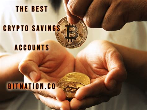 Here are the best crypto savings accounts an