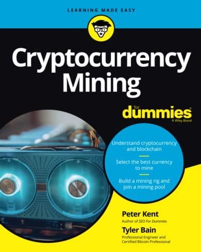 Download Cryptocurrency Mining For Dummies By Peter  Kent