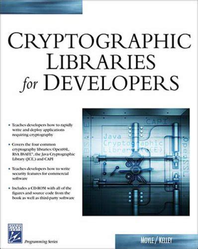Cryptographic Libraries For Developers (Programming Series)