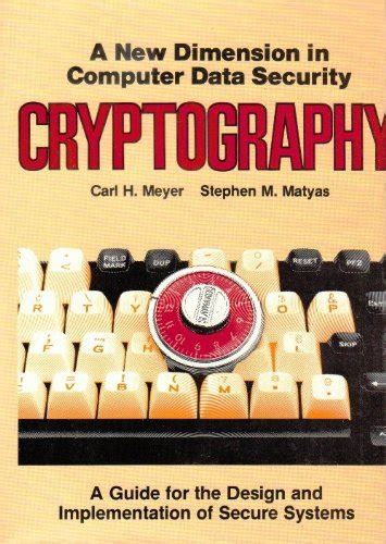 Cryptography a new dimension in computer data security a guide for the design and implementation of secure systems. - Cultura storica e la sfida dei rischi globali.