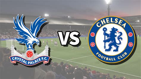 Crystal Palace vs Chelsea: TV channel, how to watch, live …