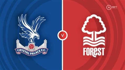 Crystal palace vs nottm forest. Things To Know About Crystal palace vs nottm forest. 