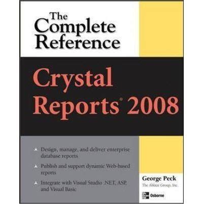 Read Online Crystal Reports 2008 The Complete Reference By George   Peck