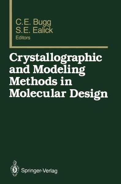 Download Crystallographic And Modeling Methods In Molecular Design By Charles E Bugg