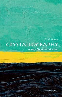 Read Online Crystallography A Very Short Introduction By Am Glazer