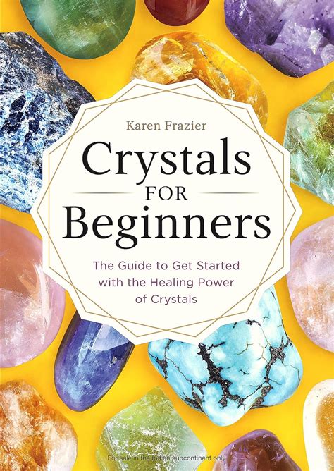 Read Online Crystals For Beginners The Guide To Get Started With The Healing Power Of Crystals By Karen Frazier