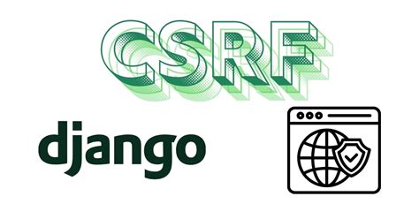 Csrf django form.  🛡️ Practically Understand CSRF Token in Django CSRF is ...