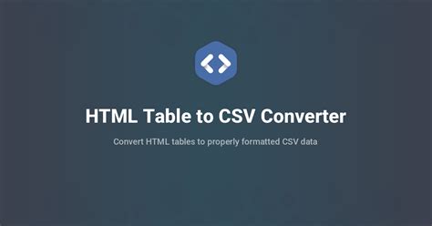 Csv to html table.  CSV to HTML converter is an online tool that helps to co...