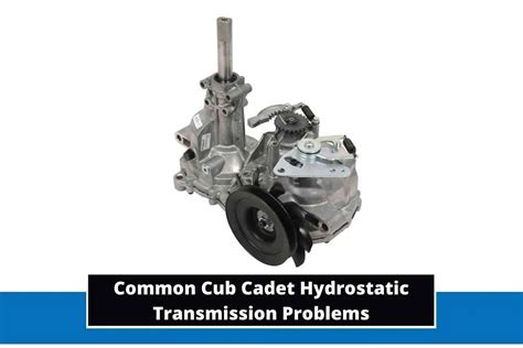 Cub cadet hydrostatic transmission problems. Jan 1, 2021 · by Dennis Howard. Updated: August 26th, 2022 Published: January 1st, 2021. Is your riding mower refusing to move? Well, this may be a problem with the hydrostatic transmission. The problem is often due to the bypass valve, so let’s take a look at what you should do when your Cub Cadet hydrostatic transmission won’t move. 