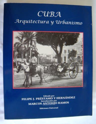 Cuba arquitectura y urbanismo (coleccion arte). - Urological emergencies a practical guide current clinical urology.