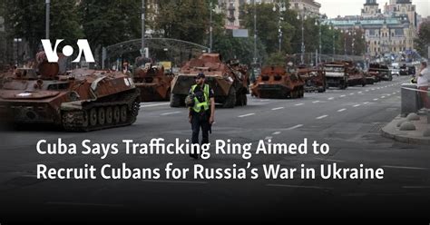 Cuba exposes Russian human trafficking ring for military recruitment