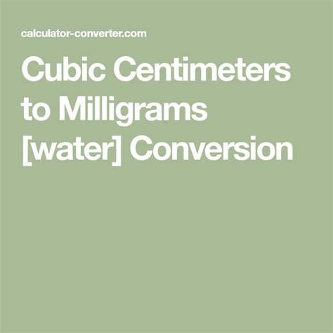 Cubic Centimeters to Milligrams [water] - Calculator-Converter.com