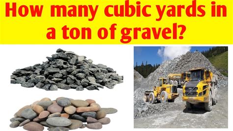 Cubic yards per ton. A final calculation is if you need to figure out the weight in tons of your crushed stone. You might not need to figure this out, but it’s handy to know. Most gravel weighs about 1.5 tons per cubic yard. So, for the examples above, 2.45 cubic yards of gravel weighs 3.68 tons or 7,350 pounds. 