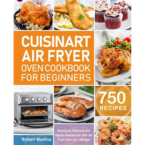 Download Cuisinart Air Fryer Oven Cookbook For Beginners Amazingly Easy Recipes To Fry Bake Grill And Roast With Your Cuisinart Air Fryer Oven By Laurel Reynolds