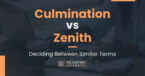 Culmination vs Zenith Deciding Between Similar Terms