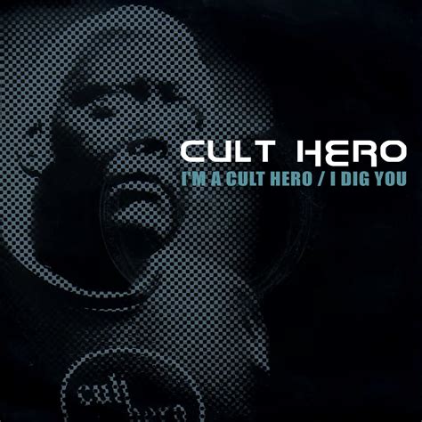 Cult Hero - I Dig You/ I