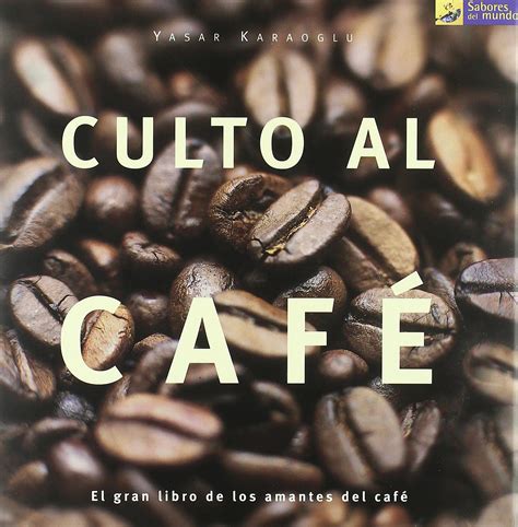 Culto al cafe / the coffee cult (sabores del mundo). - Mazatrol fusion m manuale di manutenzione.