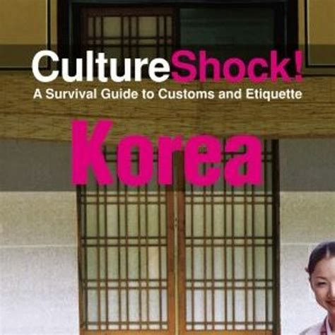 Download Cultureshock Korea A Survival Guide To Customs And Etiquette By Sonja Vegdahl