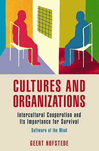 Read Online Cultures And Organizations Software Of The Mind  Intercultural Cooperation And Its Importance For Survival By Geert Hofstede