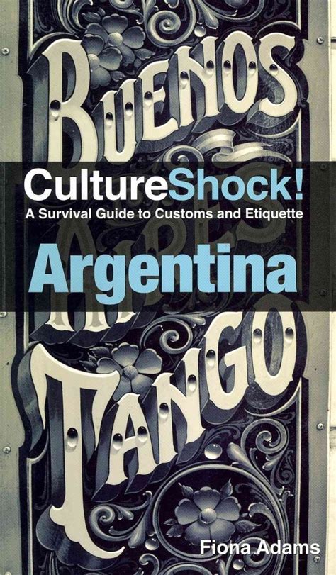 Cultureshock argentina a survival guide to customs and etiquette cultureshock argentina a survival guide to. - Prägnantes handbuch des bauingenieurwesens als herunterladen.