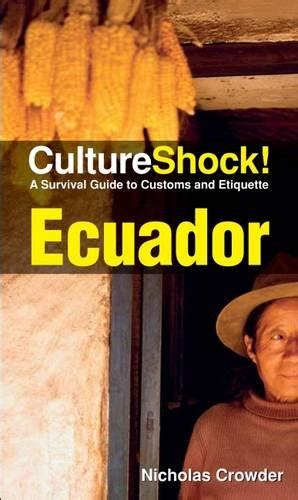Cultureshock ecuador cultureshock ecuador a survival guide to customs etiquette. - Easy guide to health and safety 2ed.