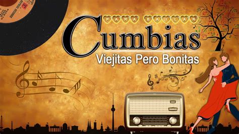 Cumbias Viejitas y Exitosas / Para Bailar / Viejitas Pero Bonitas / Antiguas / Del Recuerdo / Antaño · Playlist · 110 songs · 1.1K likes. 