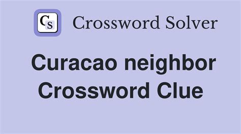 We have found 1 possible solution for the: Curaçaoan's neighbor crossword clue which last appeared on Wall Street Journal April 16 2024 Crossword Puzzle. This is a six days a week crossword puzzle which can be played both online and in the WSJ newspaper. Curaçaoan's neighbor ANSWER: ARUBAN Already solved and are looking for the […]