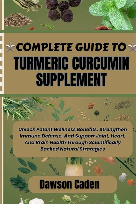 Curcumin Benefits The Complete Supplement Guide