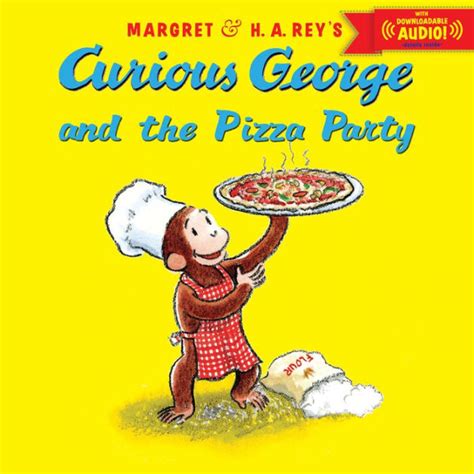 Read Curious George And The Pizza Party With Downloadable Audio By Margret Rey