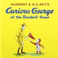 Read Curious George At The Baseball Game By Margret Rey