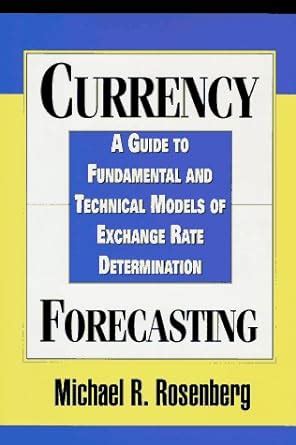 Currency forecasting a guide to fundamental and technical models of. - The companion guide to new york companion guides.