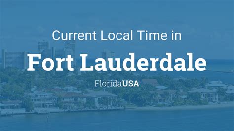 Current Local Time in Fort Lauderdale, USA - TimeAndDate