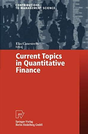 Current Topics In Quantitative Finance