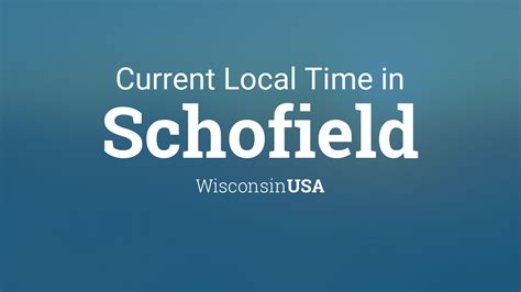 Current local time in Schofield, Wisconsin - World Clock