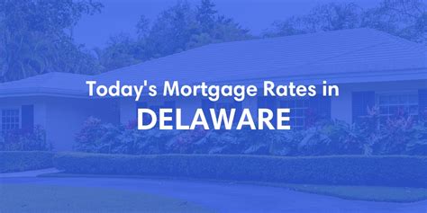 Current mortgage rates delaware. Things To Know About Current mortgage rates delaware. 