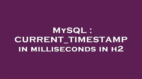 Current timestamp milliseconds. Things To Know About Current timestamp milliseconds. 