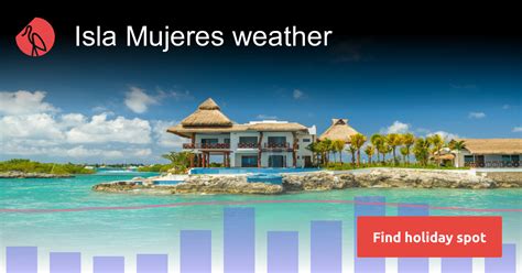 Today’s and tonight’s Isla Mujeres, Quintana Roo, Mexico weather forecast, weather conditions and Doppler radar from The Weather Channel and Weather.com. 
